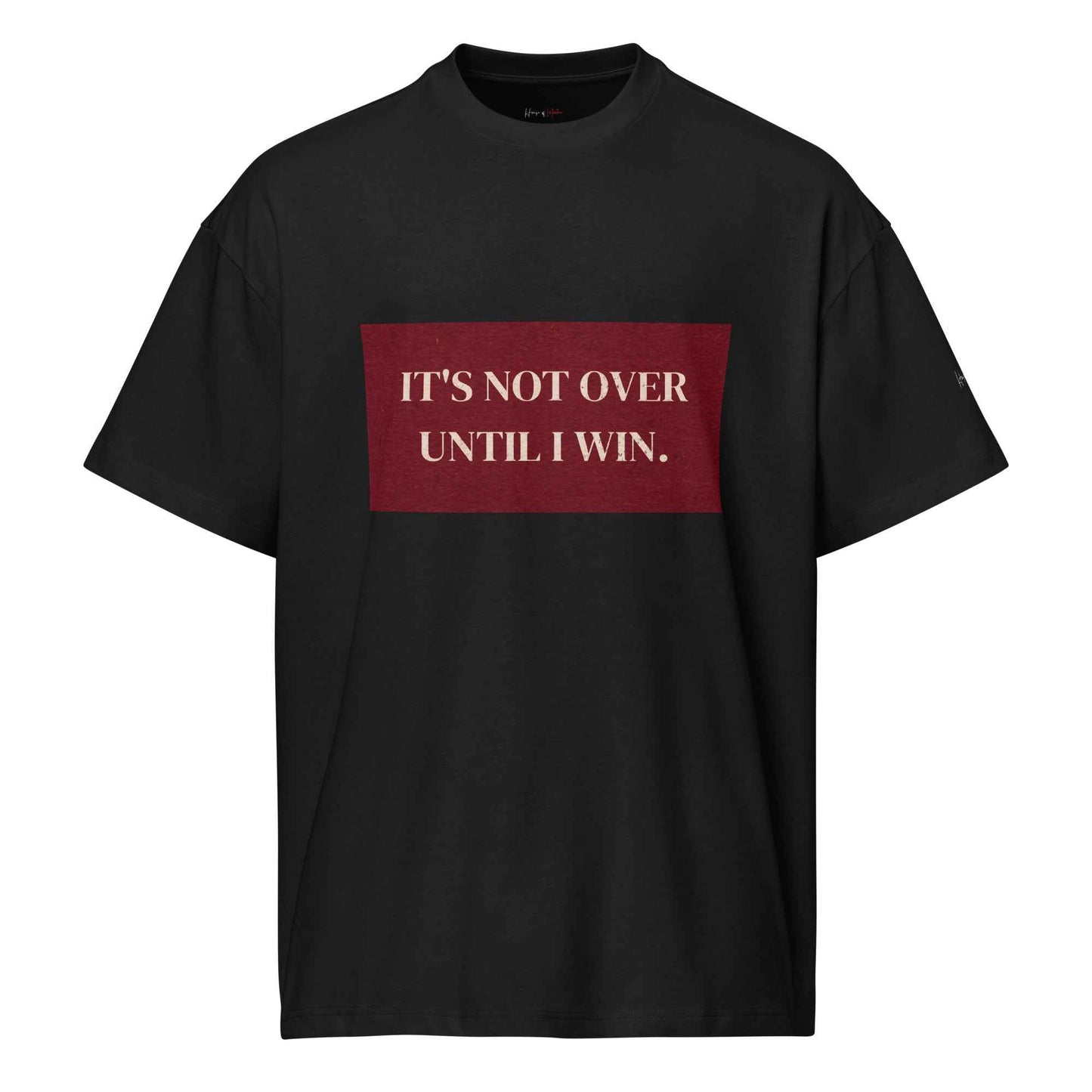 It's Not Over Until I Win T-Shirt – Men’s box tee