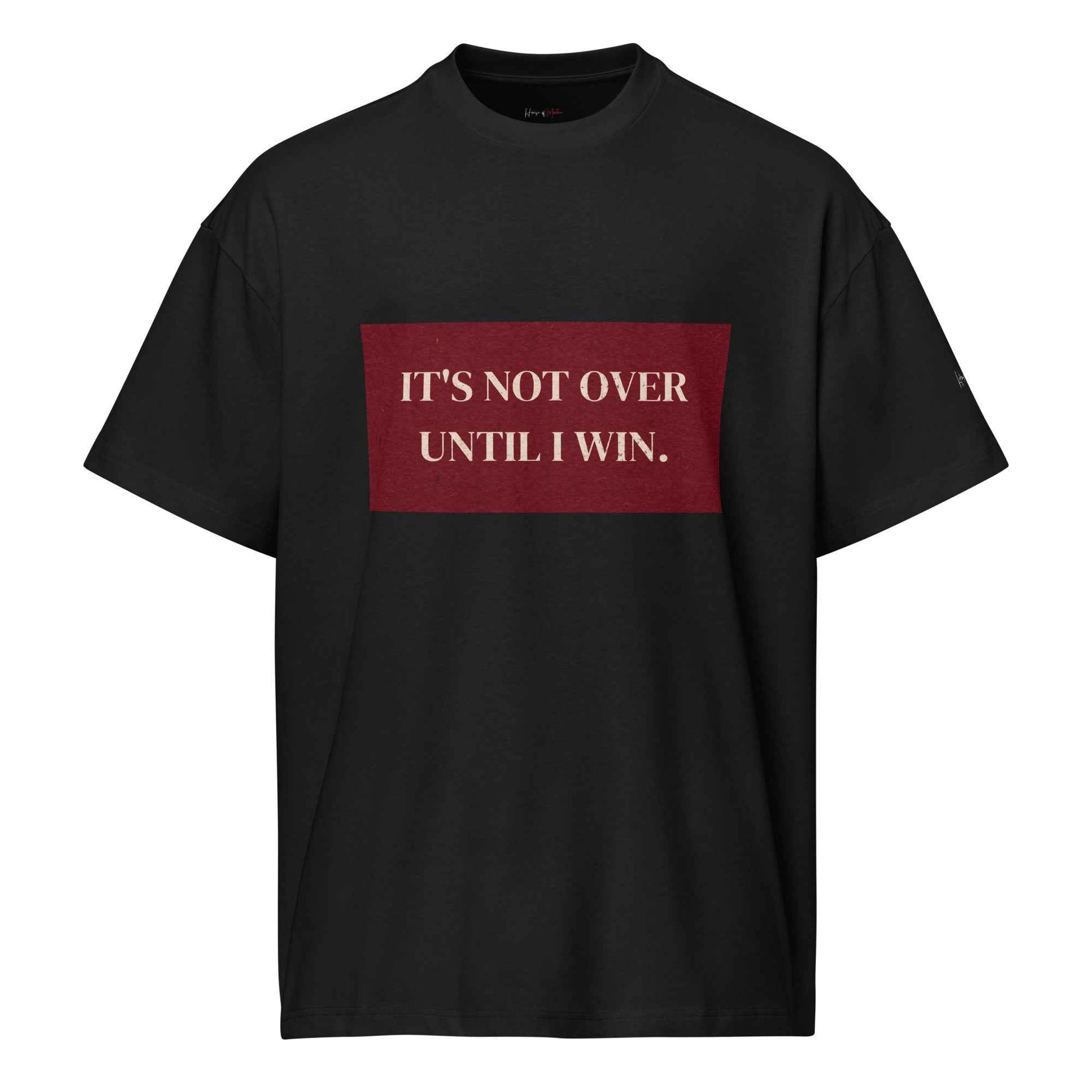 It's Not Over Until I Win T-Shirt – Men’s box tee