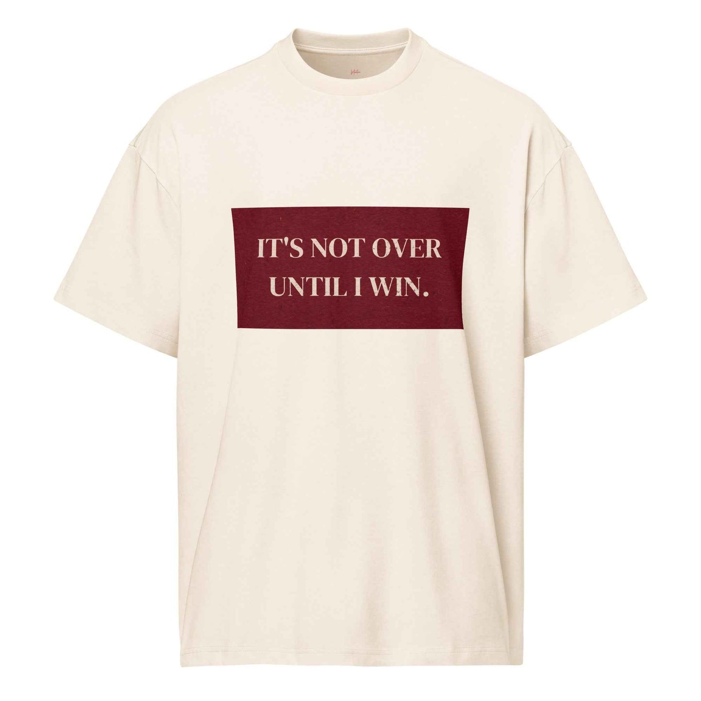 It's Not Over Until I Win T-Shirt – Men’s box tee