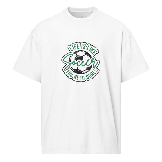 Life Is Like Soccer You Need Goals T-Shirt – Men’s box tee