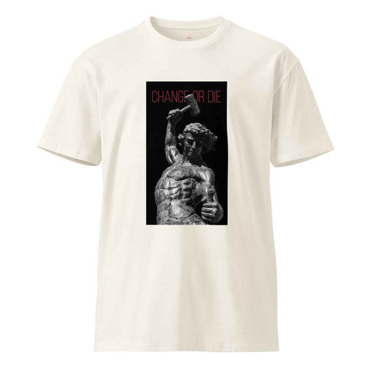 "Change or Die" Graphic T-Shirt - Unisex premium t-shirt